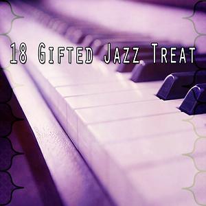 18 Gifted Jazz Treat Songs Download 18 Gifted Jazz Treat Songs Mp3 Free Online Movie Songs Hungama