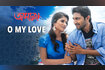 O My Love Video Song