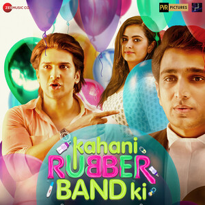 Kahani Rubberband Ki Songs Download MP3 Song Download Free Online