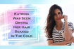 Katrina Kaif Was Seen Drying Her Hair Soaked In The Cold Video Song