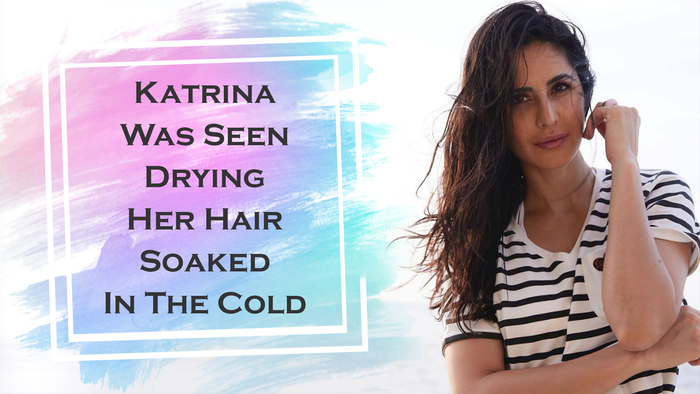 Katrina Kaif Was Seen Drying Her Hair Soaked In The Cold