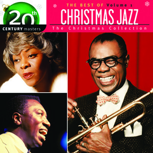 The Best Of Christmas Jazz - The Christmas Collection - 20th Century Masters (Vol. 1) Songs