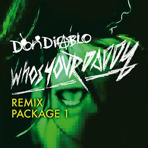 Who S Your Daddy Remix Package 1 Song Download Who S Your Daddy Remix Package 1 Mp3 Song Download Free Online Songs Hungama Com