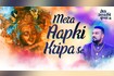 Mera Aapki Kripa Se Video Song