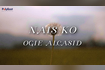 Nais Ko (Official Lyric Video) Video Song
