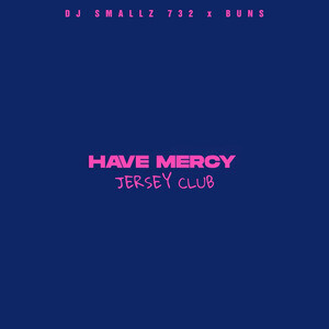 Have Mercy Jersey Club Mp3 Song Download Have Mercy Jersey Club Song By Buns Have Mercy Jersey Club Songs 21 Hungama