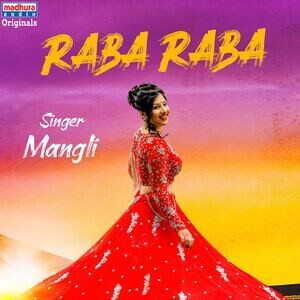 Raba Raba Mp3 Song Download Raba Raba Song By Mangli Raba Raba Songs 2020 Hungama