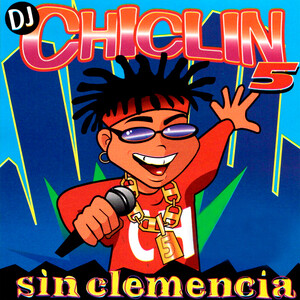 DJ Chiclin 5 - Sin Clemencia Songs Download, MP3 Song Download Free Online  