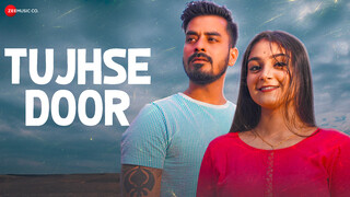 Tujhse Door - Full Video