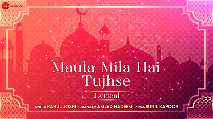 Maula Mila Hai Tujhse From Islamic Devotional