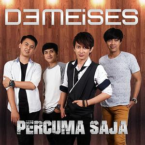 Percuma Saja Mp3 Song Download Percuma Saja Song By Demeises Percuma Saja Songs 2017 Hungama