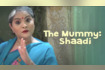The Mummy Shaadi Video Song