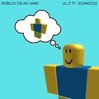 Roblox On My Mind Songs - i got roblox on my mind lyrics