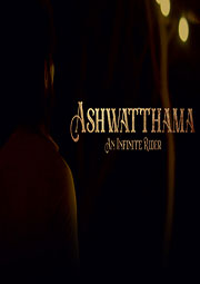 Ashwatthama An Infinite Rider