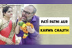 Pati Patni Aur Karwa Chauth Video Song