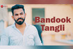 Bandook Tangli - Full Video Video Song