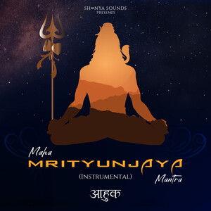 Maha Mrityunjaya Mantra (Instrumental) Songs Download, MP3 Song Download  Free Online 