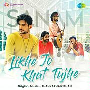 Sanam  Likhe Jo Khat Tujhe