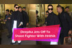 Deepika Jets Off To Shoot Fighter With Hrithik Video Song