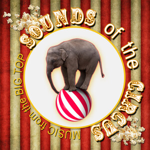 Sounds of the from the Big Top Songs Download, MP3 Download Free Online - Hungama.com