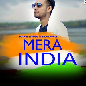 Mera India Song Download by Mansi Tiwari – Mera India @Hungama