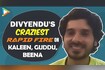 Divyendu's Rapid Fire Video Song