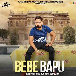 Bebe Bapu Mp3 Song Download Bebe Bapu Song By Gurjas Maan Bebe Bapu Songs 17 Hungama