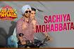 Sachiya Mohabbatan Video Song