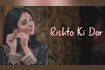 Rishto Ki Dor Video Song