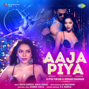 Aaja Piya Song Download by Shilpa Surroch – Aaja Piya @Hungama