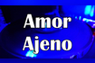 Amor Ajeno Video Song