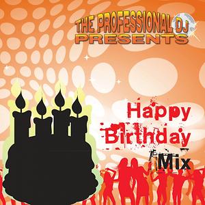 Happy Birthday Classical Version Mp3 Song Download Happy Birthday Classical Version Song By The Professional Dj Happy Birthday Mix Songs 2011 Hungama