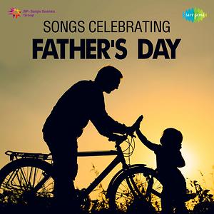 Download Songs Celebrating Father S Day Song Download Songs Celebrating Father S Day Mp3 Song Download Free Online Songs Hungama Com