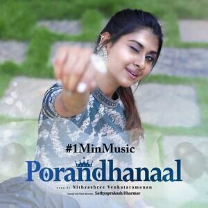 Nithyashree Sex Video - Porandhanaal - 1 Min Music Song Download by Nithyashree Venkataramanan â€“  Porandhanaal - 1 Min Music @Hungama