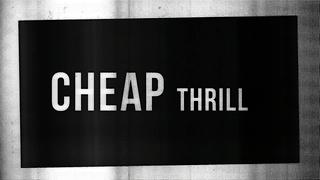 Cheap Thrill