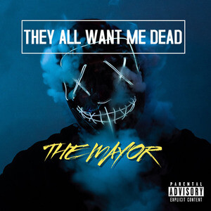 They All Want Me Dead Mp3 Song Download They All Want Me Dead Song By The Mayor From They All Want Me Dead Songs 21 Hungama