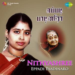 Aaduvome Song Download by Nithyasree â€“ Nithyasree Eppadi Paadinaro @Hungama