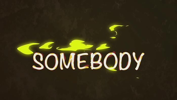 Somebody Official Lyric Video