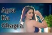 Agra Ka Ghagra Video Song