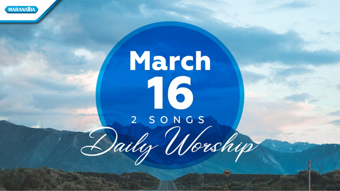 Daily Worship March 16