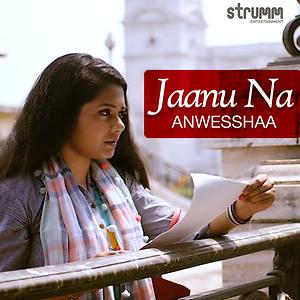 Jaanu Na Song Download by Anwesshaa Jaanu Na Hungama