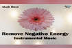 Remove Negative Energy Instrumental Music Video Song