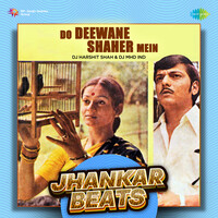 Do Deewane Shaher Mein - Jhankar Beats Songs Download, MP3 Song ...