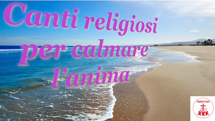 Canti religiosi per calmare lanima  Preghiera in Canto Â cantireligiosi preghieraincanto