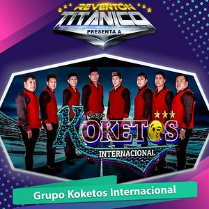 Cumbia Callejera Song Download by Grupo Koketos Internacional – Reventón  Titánico Presenta a Grupo Koketos Internacional @Hungama