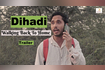 Dihadi Walking Back To Home |Trailer| Official Video Video Song