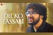 Dil Ko Tassali - Full Video Video Song