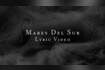 Mares Del Sur (Lyric Video) Video Song