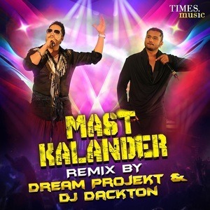 mast kalandar remix by dream projekt dj dackton song mast kalandar remix by dream projekt dj dackton mp3 download mast kalandar remix by dream projekt dj dackton hungama