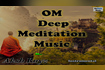 Om Deep Meditation Music Video Song